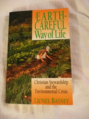An Earth-Careful Way of Life: Christian Stewardship and the Environmental Crisis