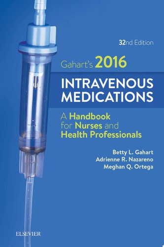 2016 Intravenous Medications: A Handbook for Nurses and Health Professionals