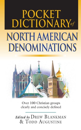 Pocket Dictionary of North American Denominations: Over 100 Christian Groups Clearly Concisely Defined (The IVP Pocket Reference Series)