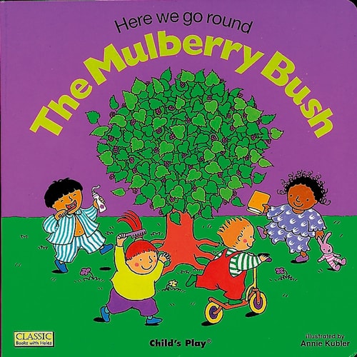 Here We Go Round the Mulberry Bush (Classic Books With Holes)