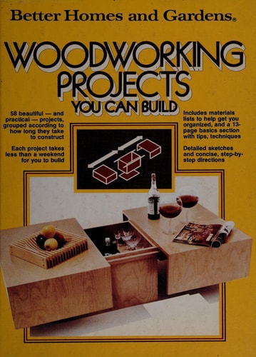 Better Homes and Gardens Woodworking Projects You Can Build