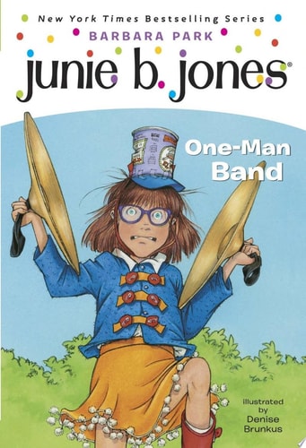 Junie B., First Grader: One-Man Band (Junie B. Jones #22)