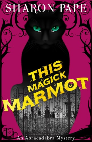 This Magick Marmot (An Abracadabra Mystery)