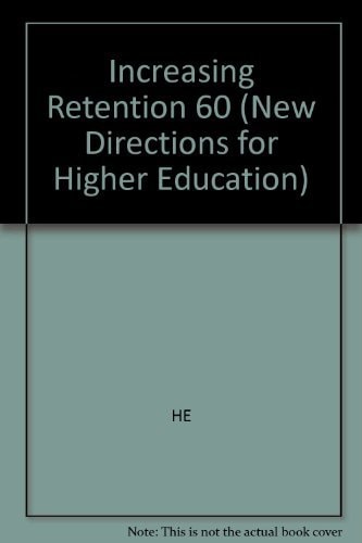 Increasing Retention: Academic and Student Affairs Administrators in Partnership (J-B HE Single Issue Higher Education)