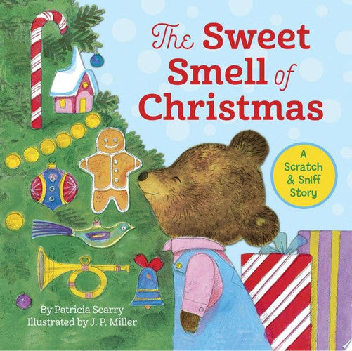 The Sweet Smell of Christmas A Christmas Scratch and Sniff Book for Kids