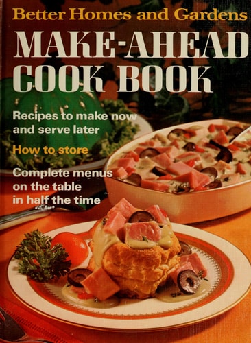 Better Homes and Gardens Make-Ahead Cook Book