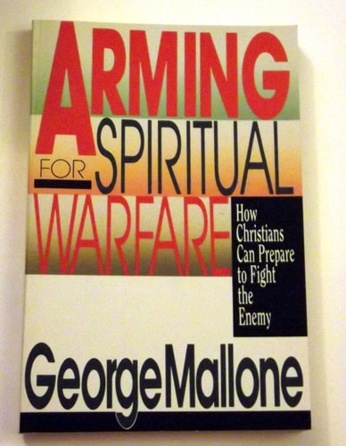 Arming for Spiritual Warfare: How Christians Can Prepare to Fight the Enemy