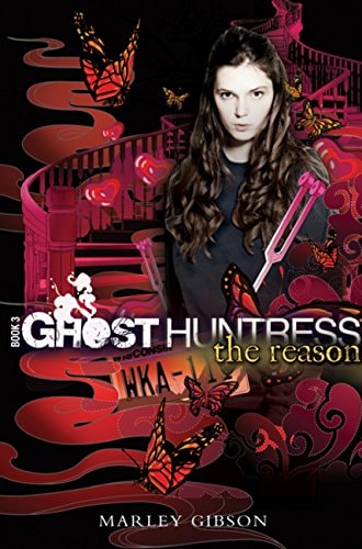 The Reason (Ghost Huntress, Book 3) (The Ghost Huntress)