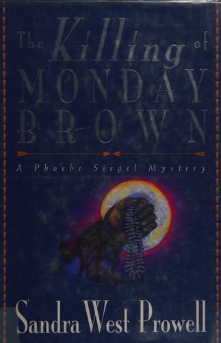 The Killing of Monday Brown: A Phoebe Siegel Mystery