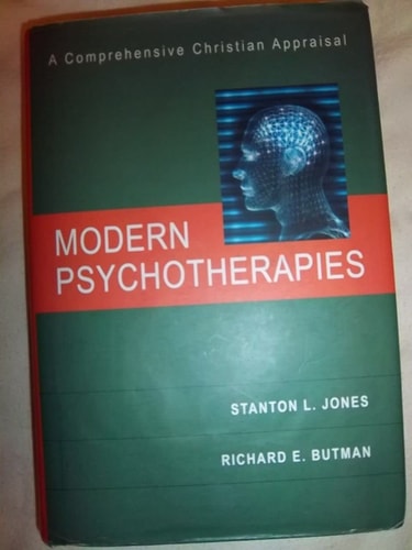 Modern Psychotherapies: A Comprehensive Christian Appraisal (Christian Association for Psychological Studies Partnership)