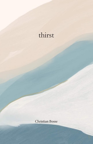 Thirst: Seeking God When All Seems Lost
