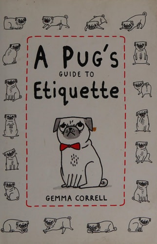 A Pug's Guide to Etiquette