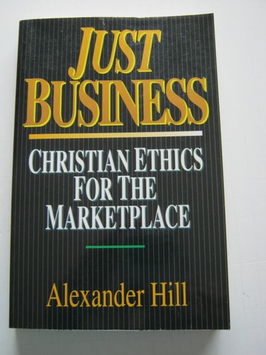 Just Business: Christian Ethics for the Marketplace