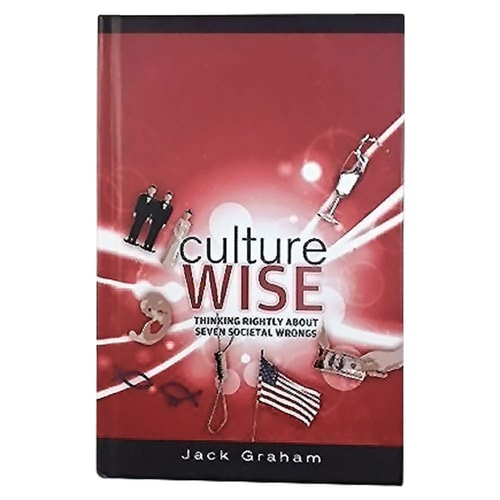 Culture Wise Thinking Rightly About Seven Societal Wrongs