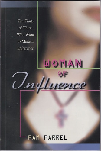 Woman of Influence: Ten Traits of Those Who Want to Make a Difference