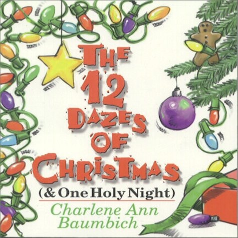 The 12 Dazes of Christmas: (& One Holy Night)