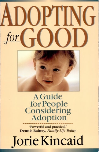 Adopting for Good: A Guide for People Considering Adoption