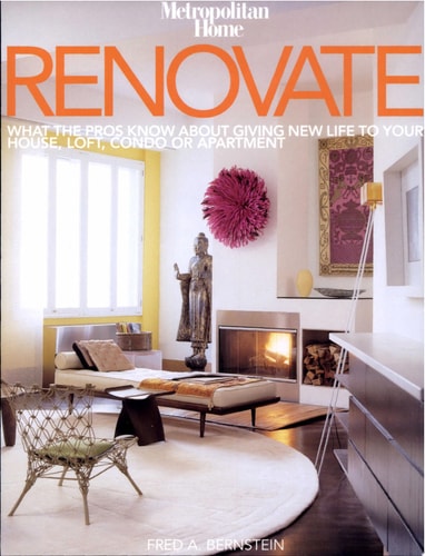 Renovate: What the Pros Know About Giving New Life to Your House, Loft, Condo or Apartment