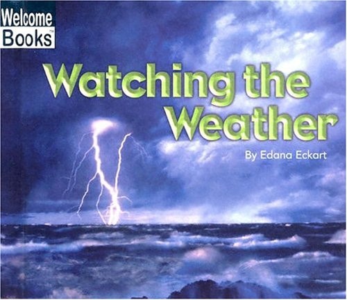Watching the Weather (Welcome Books: Watching Nature (Paperback))