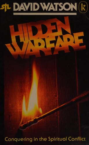 Hidden Warfare: Conquering in the Spiritual Conflict