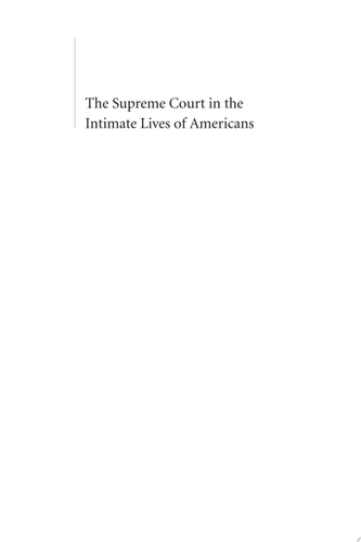 The Supreme Court in the Intimate Lives of Americans: Birth, Sex, Marriage, Childrearing, and Death