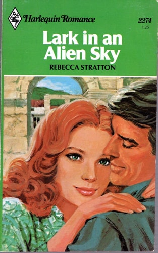 Lark in an Alien Sky (Harlequin Romance, 2274)