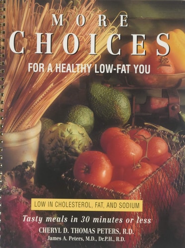 More Choices for a Healthy Low Fat You: Tasty Meals in 30 Minutes or Less
