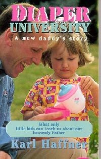 Diaper university: What only little kids can teach us about our heavenly Father