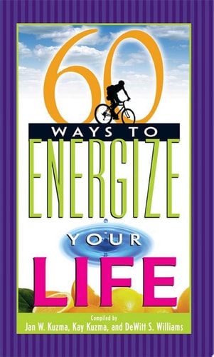 60 Ways to Energize Your Life