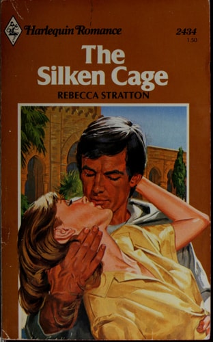 The Silken Cage (Harlequin Romance, No. 2434)