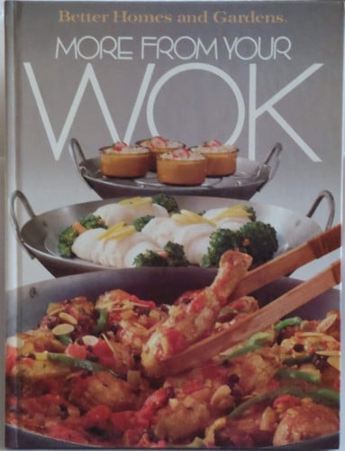 Better Homes and Gardens More from Your Wok