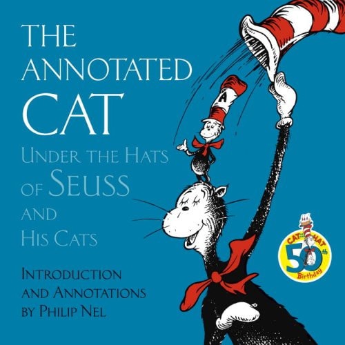 The Annotated Cat: Under the Hats of Seuss and His Cats (Picture Book)