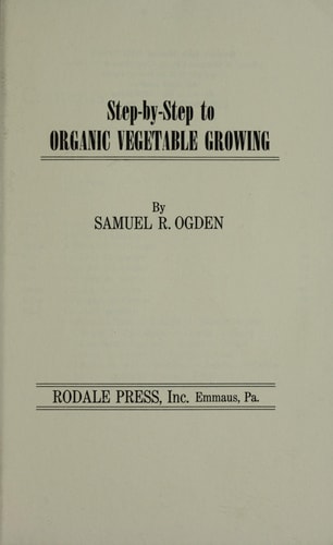 Step-by-step to organic vegetable growing,