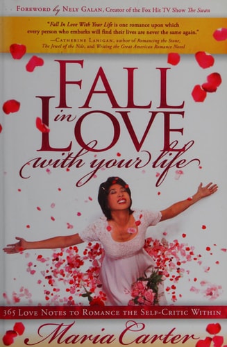Fall in Love With Your Life: 365 Love Notes to Romance the Self-Critic Within