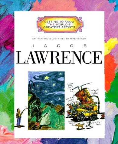 Jacob Lawrence (Getting to Know the World's Greatest Artists: Previous Editions)