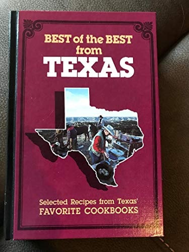 The Best of the Best from Texas: Selected Recipes from Texas Favorite Cookbooks