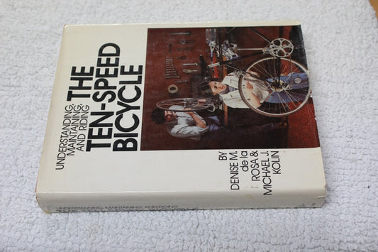 Understanding, Maintaining, and Riding the Ten-Speed Bicycle
