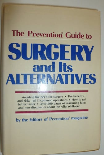 The Prevention guide to surgery and its alternatives