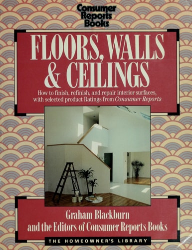 Floors, Walls & Ceilings (The Homeowner's Library)