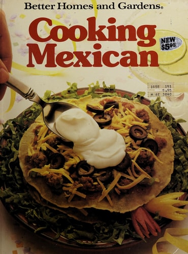 Better Homes and Gardens Cooking Mexican