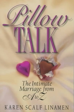 Pillow Talk: The Intimate Marriage from A to Z