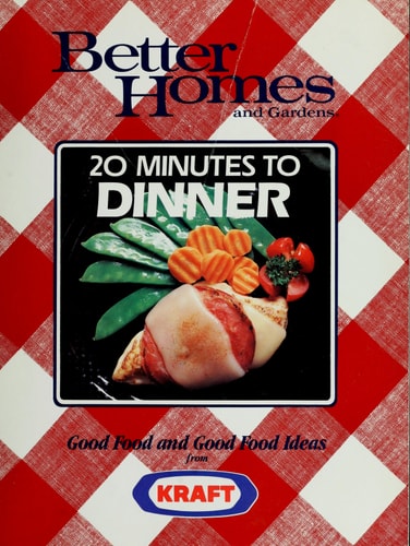 Better Homes and Gardens 20 Minutes to Dinner