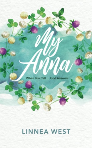 My Anna: When You Call ... God Answers