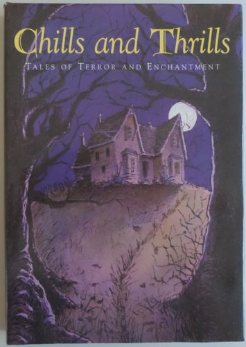 Chills and Thrills: Tales of Terror and Enchantment