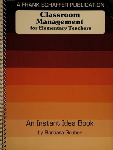Classroom Management for Elementary Teachers: An Instant Idea Book