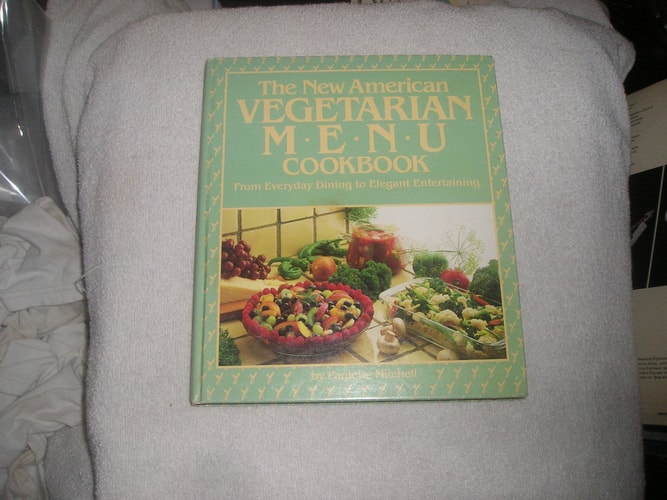 The New American Vegetarian Menu Cookbook: From Everyday Dining to Elegant Entertaining