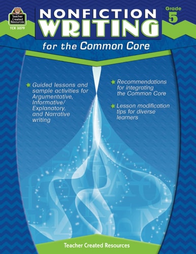 Teacher Created Resources Nonfiction Writing for the Common Core Book, Grade 5
