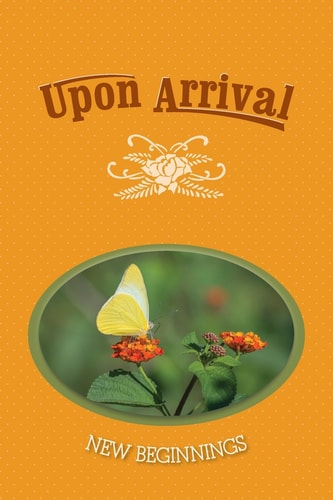 Upon Arrival: New Beginnings