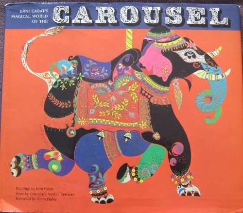 Erni Cabat's Magical World of the Carousel