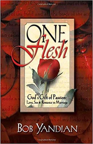 One Flesh: God's Gift of Passion : Love, Sex and Romance in Marriage One Flesh